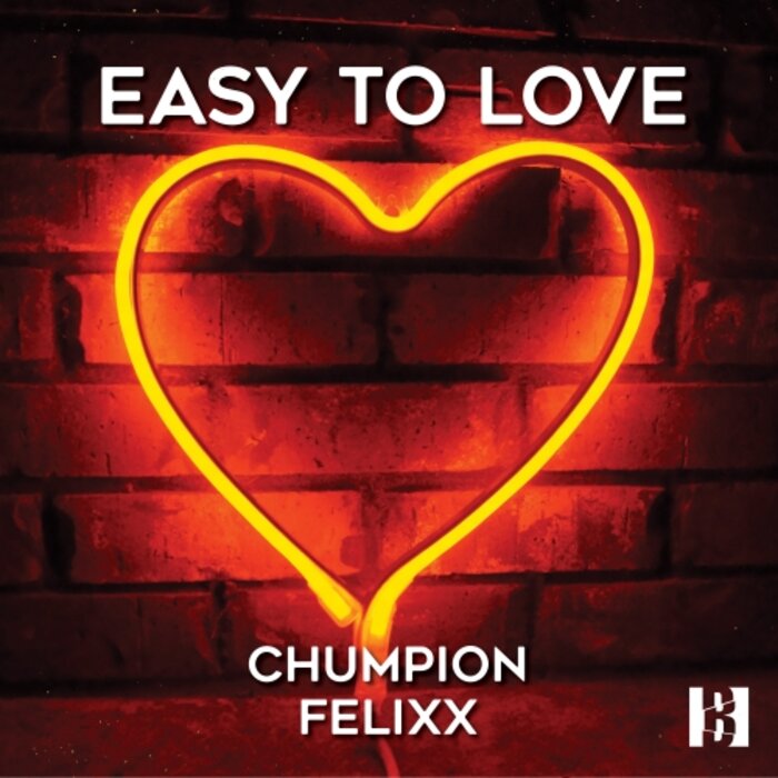 CHUMPION/FELIXX - Easy To Love (Extended Mix)