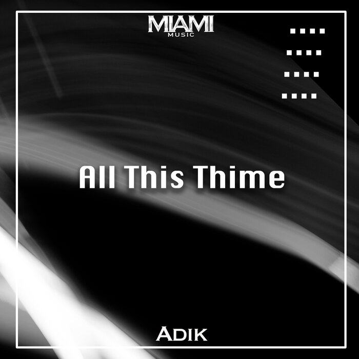 Adik - All This Thime
