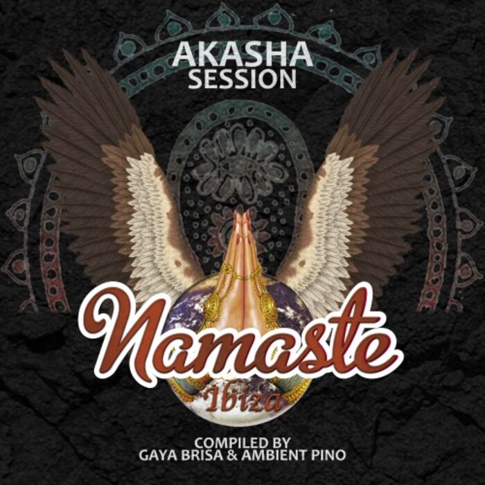 Various - Namaste Ibiza - Akasha Session (Compiled By Gaya Brisa & Ambient Pino)