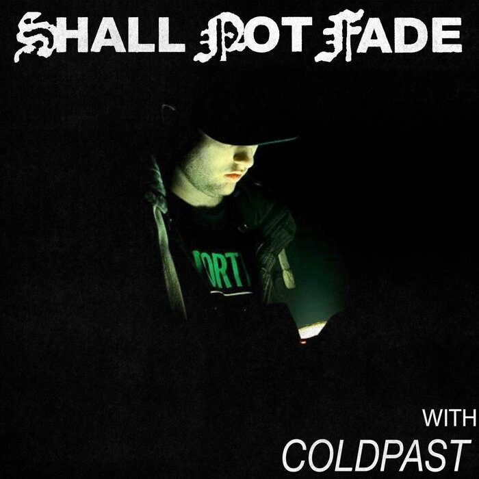 COLDPAST/VARIOUS - Shall Not Fade: Coldpast (DJ Mix)