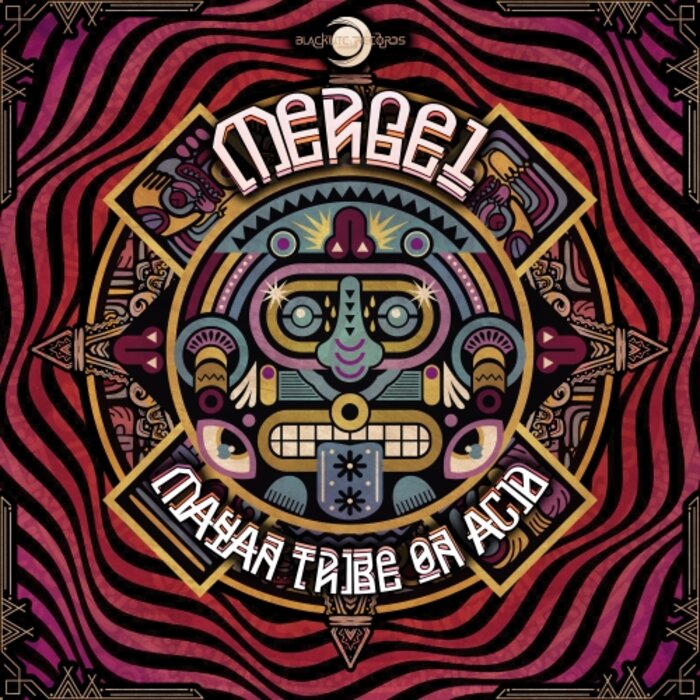 Mergel - Mayan Tribe On Acid