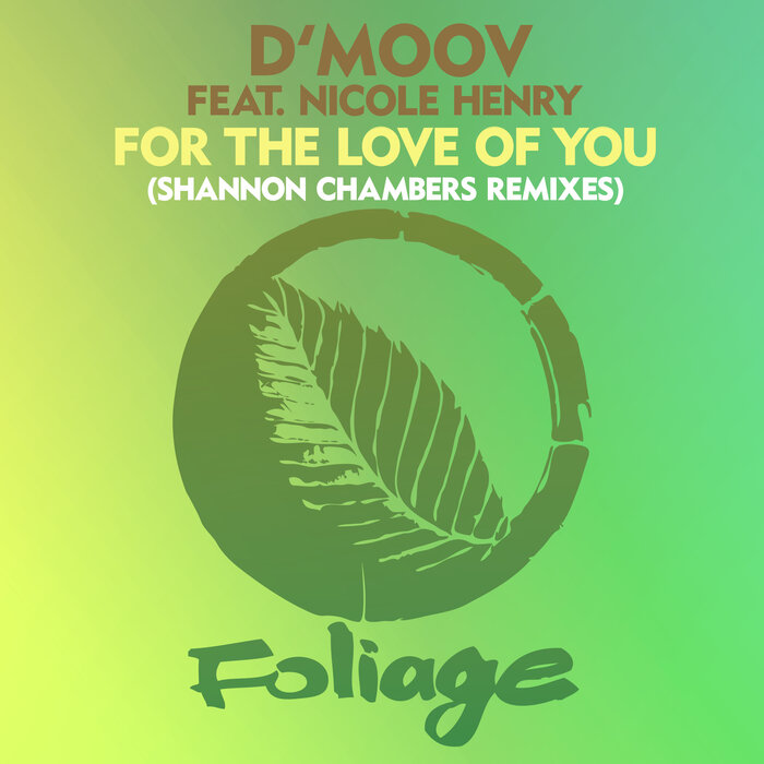 D'Moov/Nicole Henry/Shannon Chambers - For The Love Of You