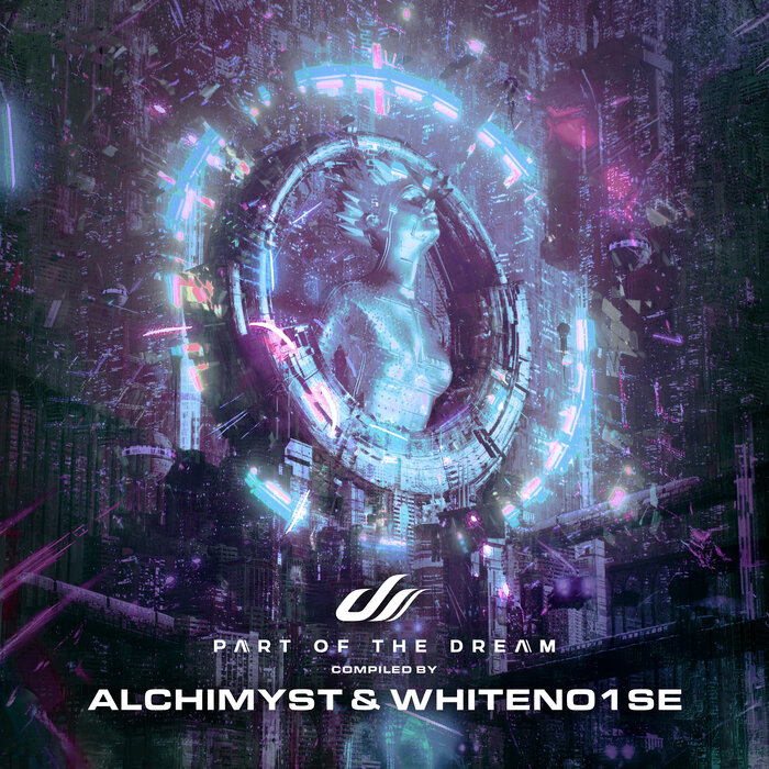 Alchimyst/WHITENO1SE - Part Of The Dream - Compilation By Alchimyst & WHITENO1SE