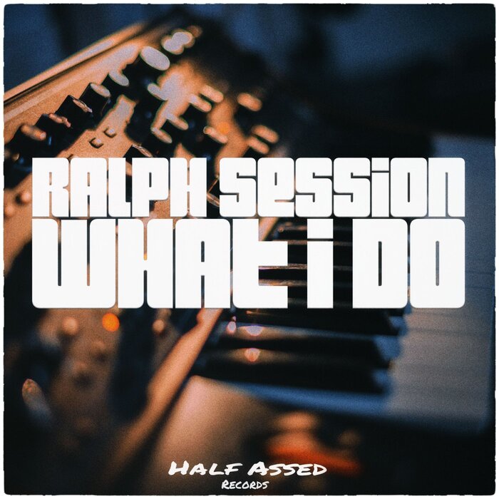 Ralph Session - What I Do
