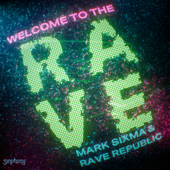 Welcome To The Rave by Mark Sixma/Rave Republic on MP3, WAV, FLAC, AIFF ...