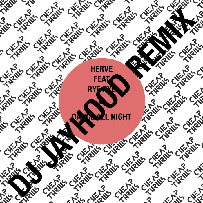 HERVE FEAT RYE RYE - Dance All Night (Remix)