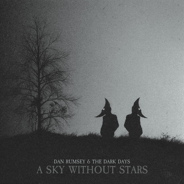 Dan Rumsey & The Dark Days - A Sky Without Stars