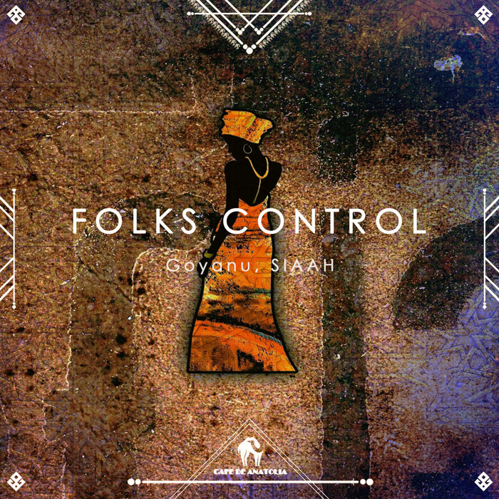 Goyanu/SIAAH/Cafe De Anatolia - Folks Control