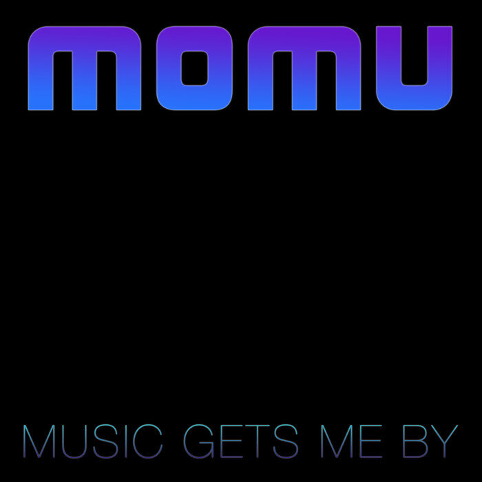 Momu - Music Gets Me By