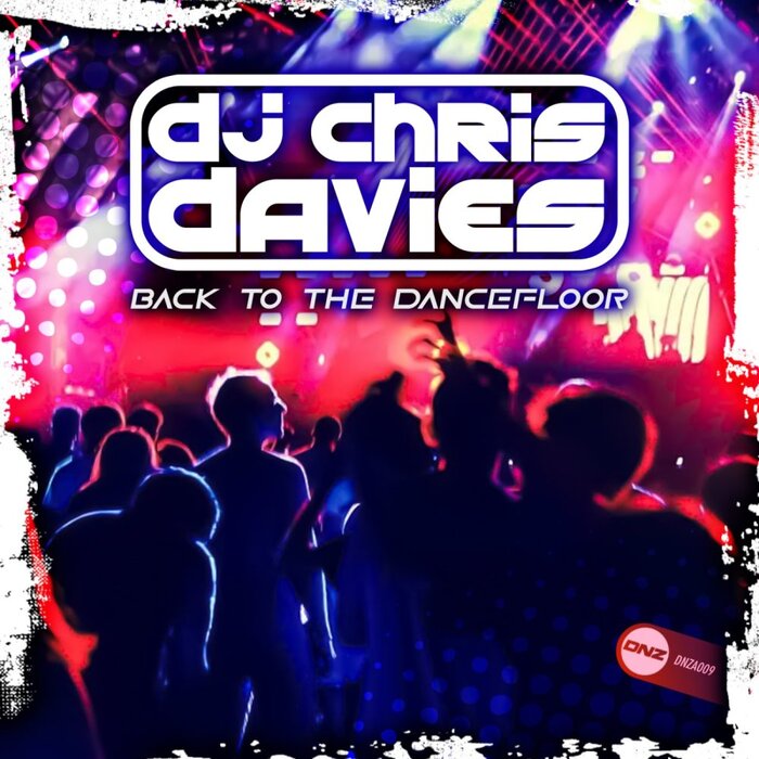 DJ Chris Davies - Back To The Dancefloor