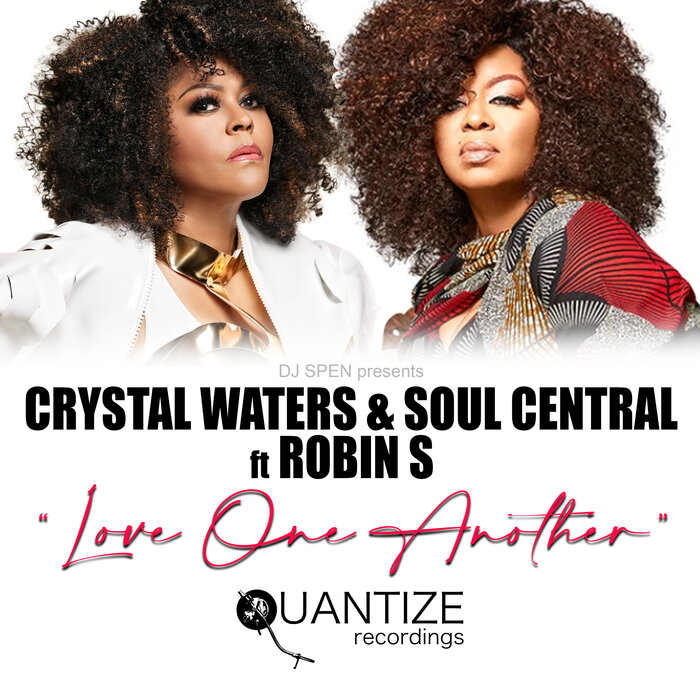 Crystal Waters/Soul Central feat Robin S - Love One Another (The Remixes)