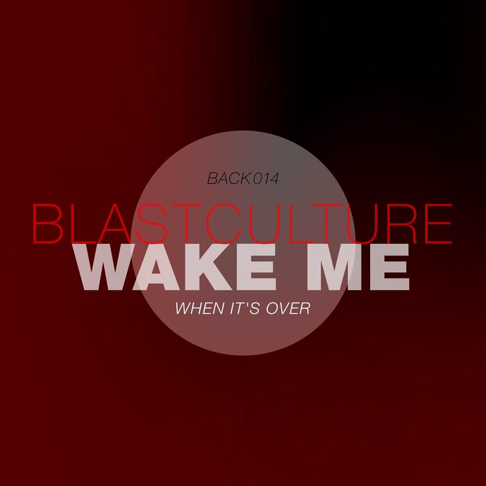Blastculture - Wake Me When It's Over
