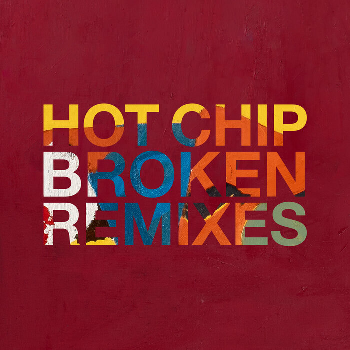 Broken by Hot Chip on MP3, WAV, FLAC, AIFF & ALAC at Juno Download