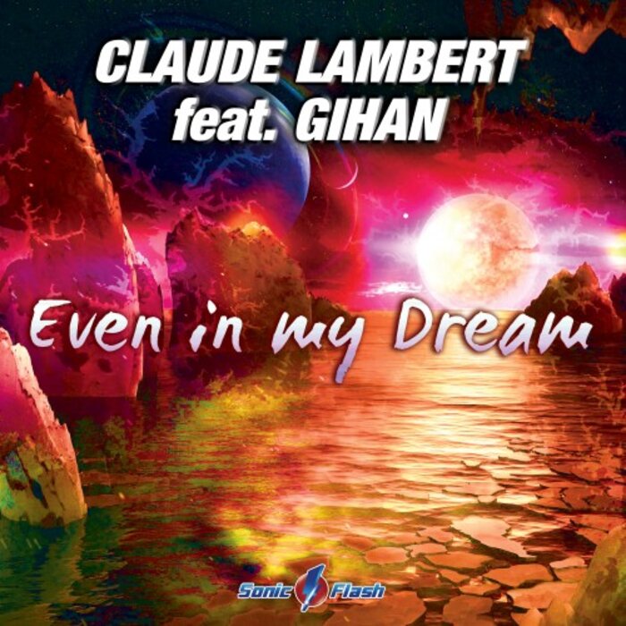 Claude Lambert feat Gihan - Even In My Dream