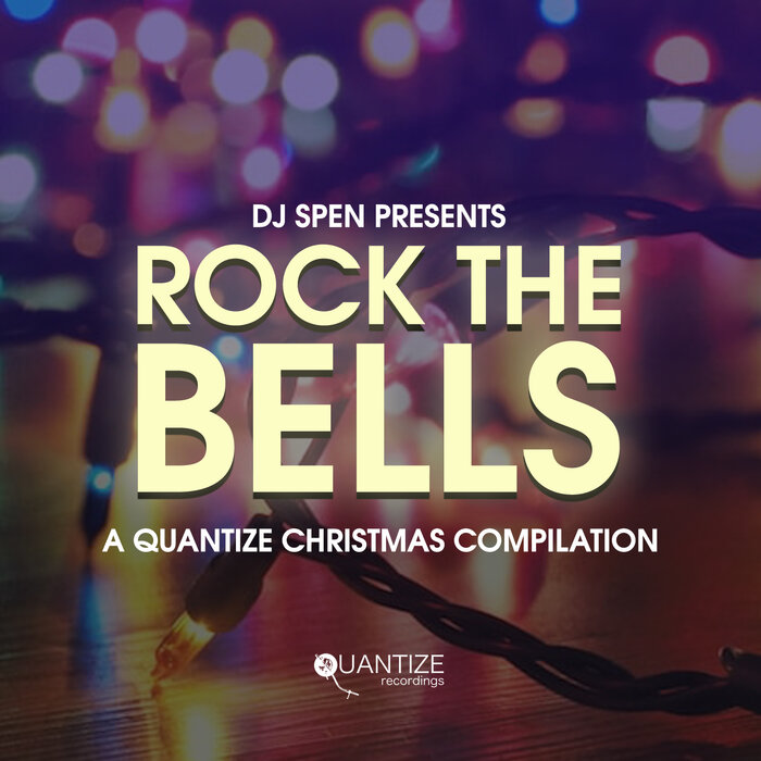 Various - Rock The Bells (A Quantize Christmas Compilation) - Compiled By Thommy Davis