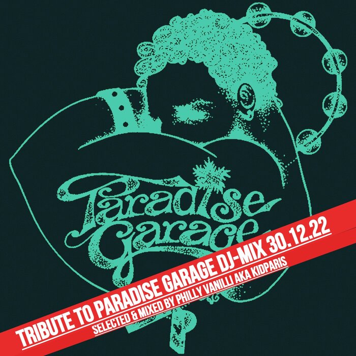 PHILLY VANILLI AKA KIDPARIS - Tribute To Paradise Garage DJ-Mix 30.12.2022