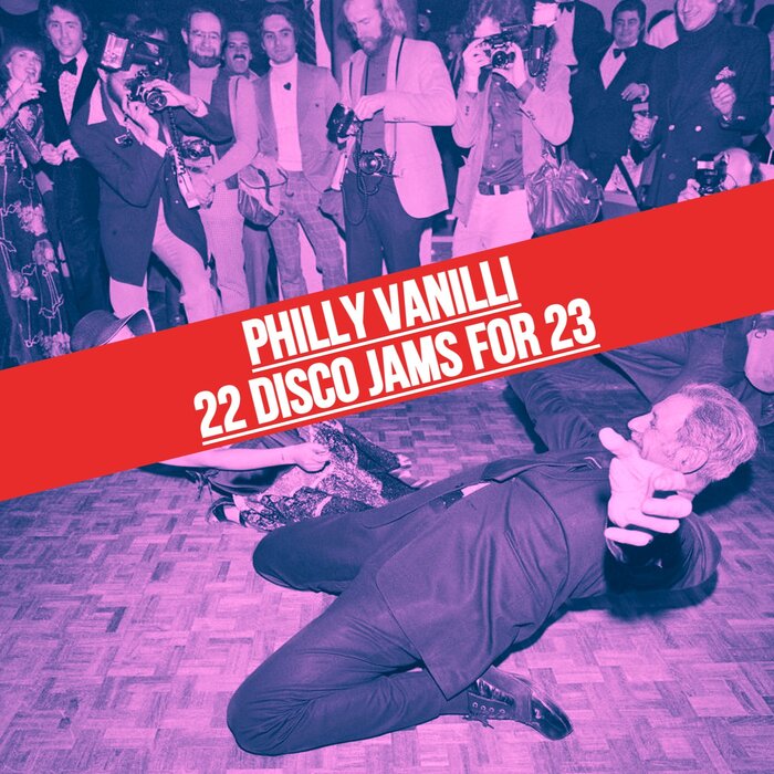 PHILLY VANILLI - 22 Disco Jams For 23