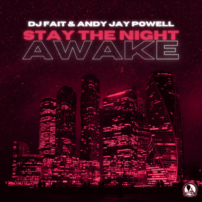 Stay The Night Awake By DJ Fait/Andy Jay Powell On MP3, WAV, FLAC.