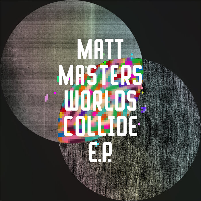 Matt Masters - Worlds Collide EP