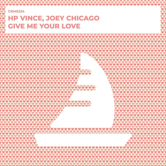 HP Vince/Joey Chicago - Give Me Your Love