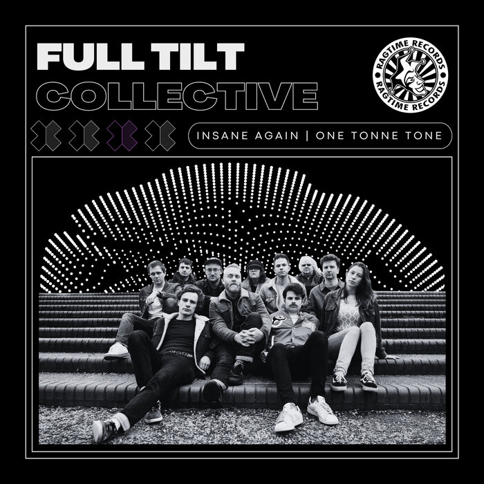 Full Tilt Collective - Insane Again/O.T.T. (One Tonne Tone)