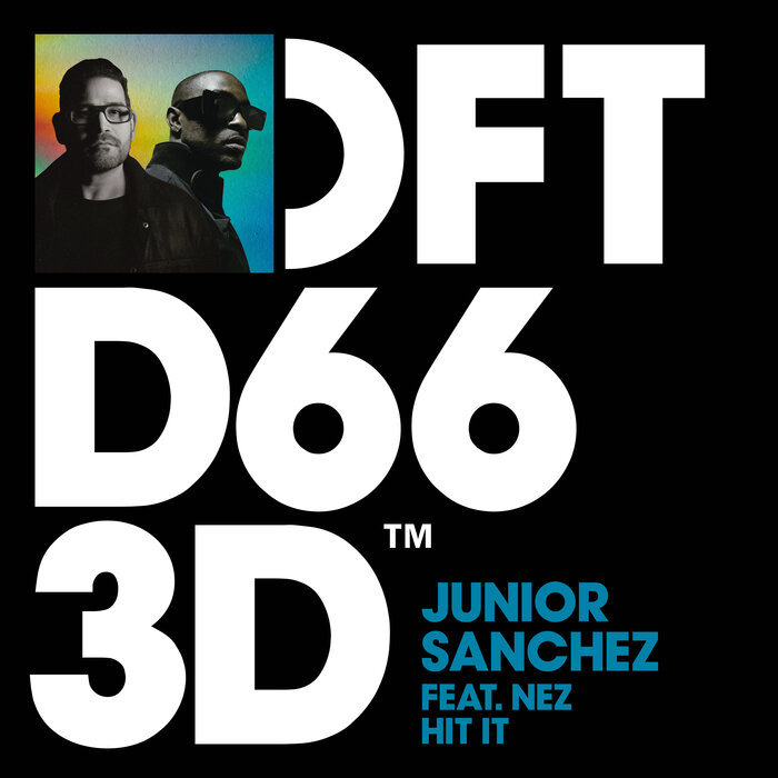 Junior Sanchez feat NEZ - Hit It