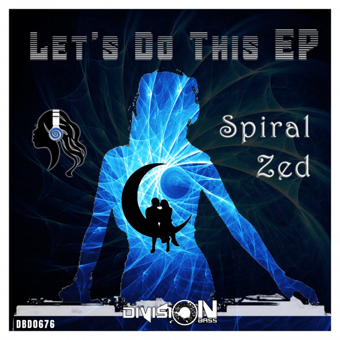 Spiral Zed - Let's Do This EP