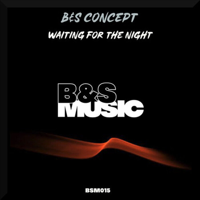 B&S Concept - Waiting For The Night EP