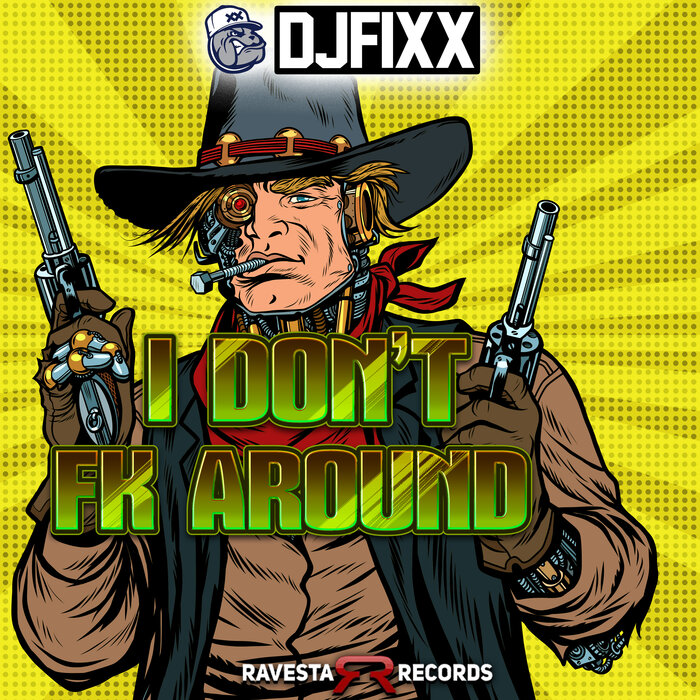 DJ FIXX - I Don't FK Around