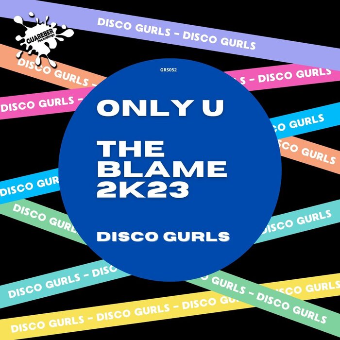 Only U / The Blame 2k23 by Disco Gurls on MP3, WAV, FLAC, AIFF & ALAC at Juno Download