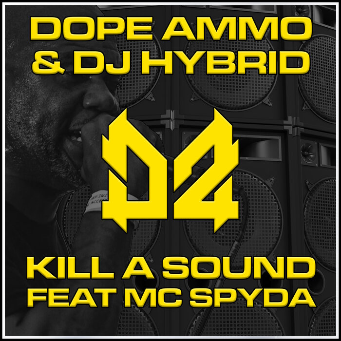 Dope Ammo/DJ Hybrid/Mc Spyda - Kill A Sound (DJ Hybrid VIP Remix)
