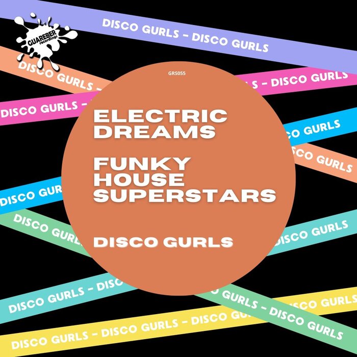 Disco Gurls - Electric Dreams / Funky House Superstars