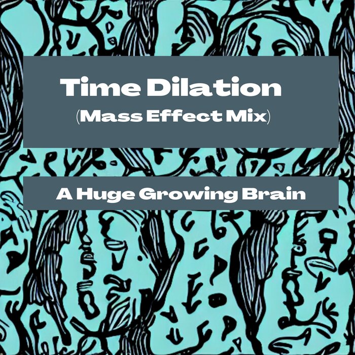 time-dilation-mass-effect-mix-by-a-huge-growing-brain-on-mp3-wav