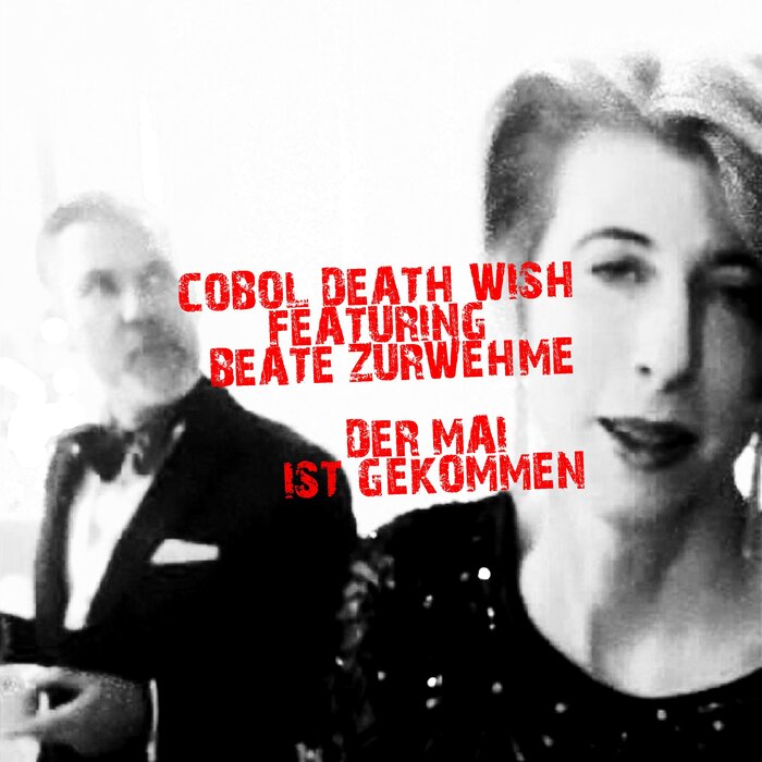 COBOL Death Wish feat Beate Zurwehme - Der Mai Ist Gekommen