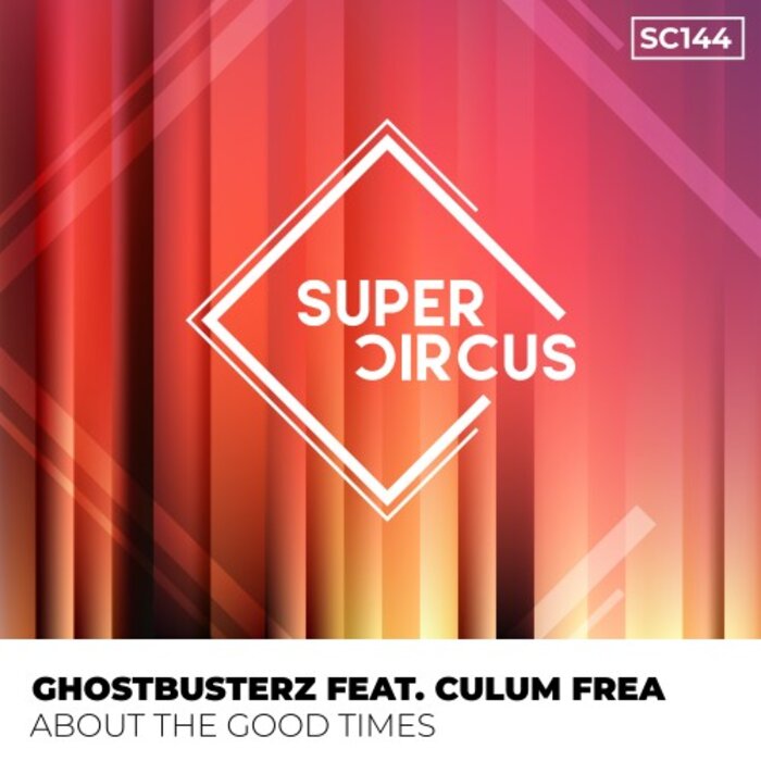 Ghostbusterz feat Culum Frea - About The Good Times