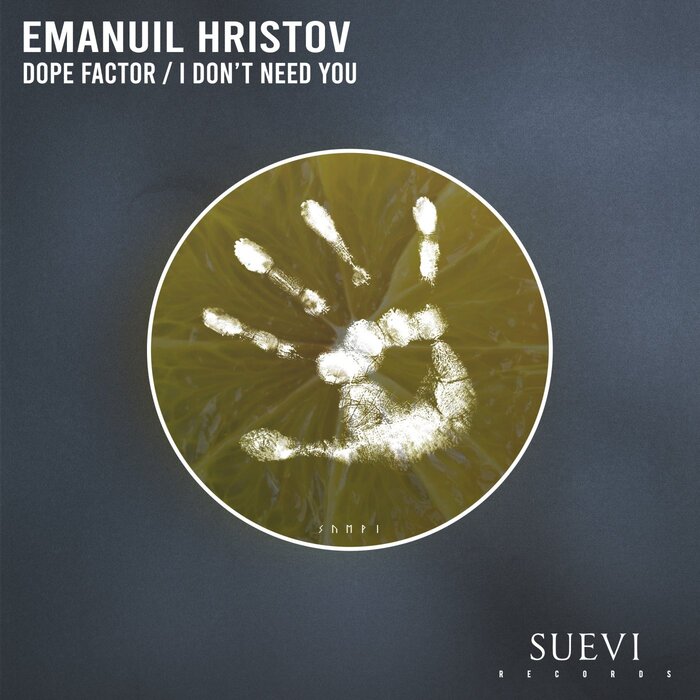 Emanuil Hristov - Dope Factor / I Don't Need You