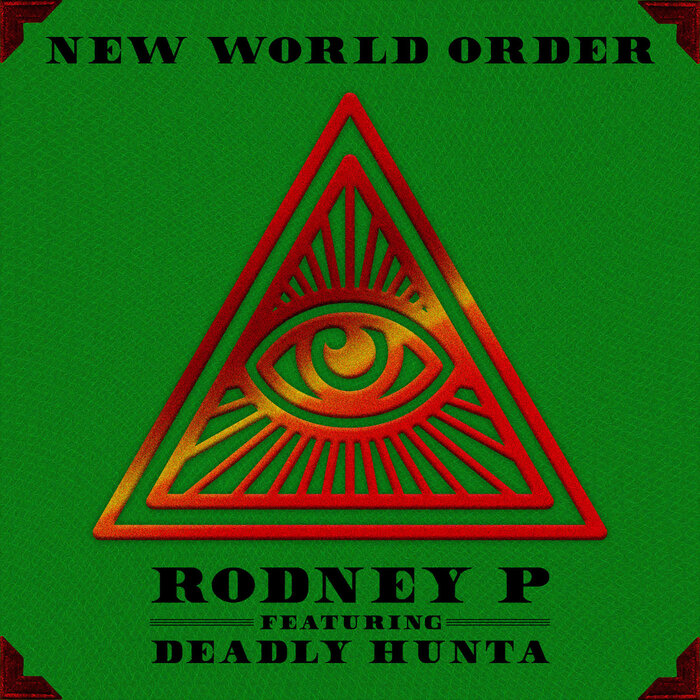 Rodney P/Deadly Hunta - New World Order on Juno Download | MP3, WAV, FLAC