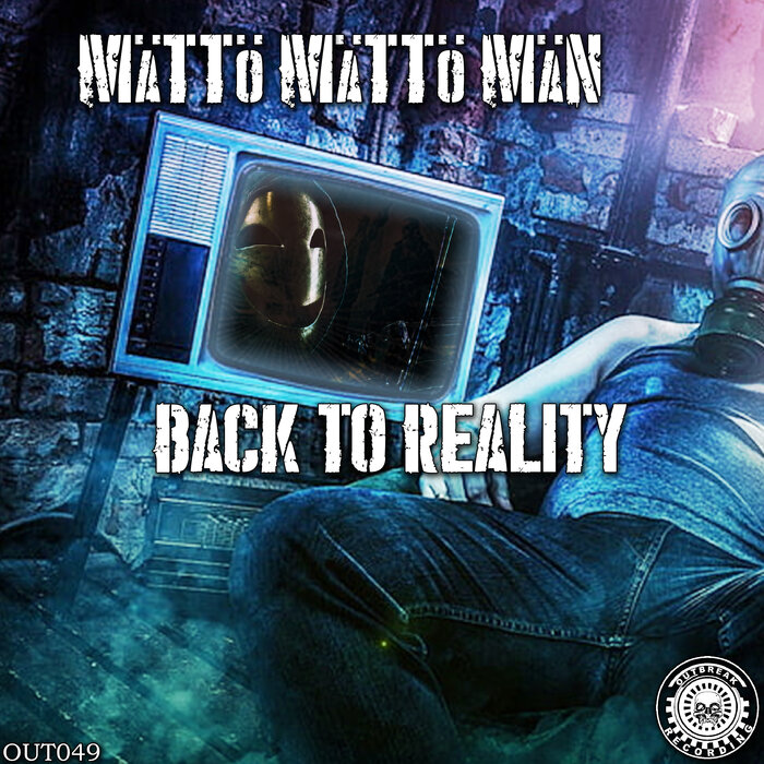 MATTO MATTO MAN - Back To Reality