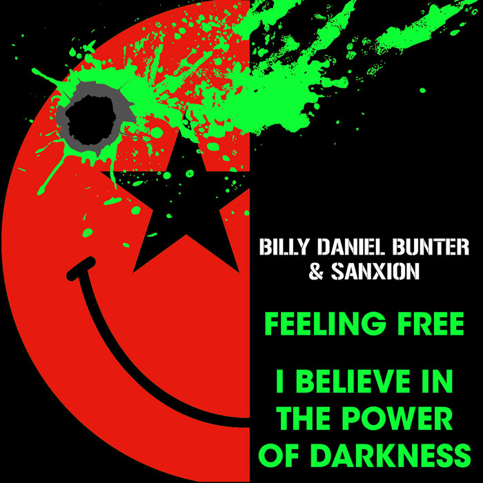 Billy Daniel Bunter/Sanxion - Feeling Free / I Believe In The Power Of Darkness