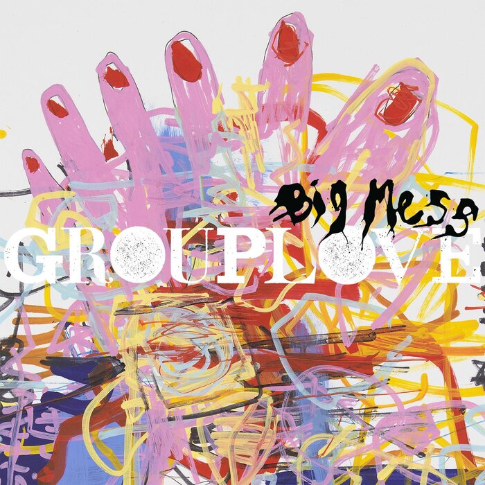 Big Mess By Grouplove On MP3, WAV, FLAC, AIFF & ALAC At Juno Download