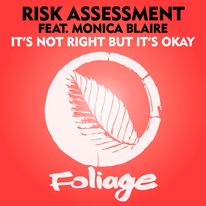 Risk Assessment feat Monica Blaire - It's Not Right But It's Okay