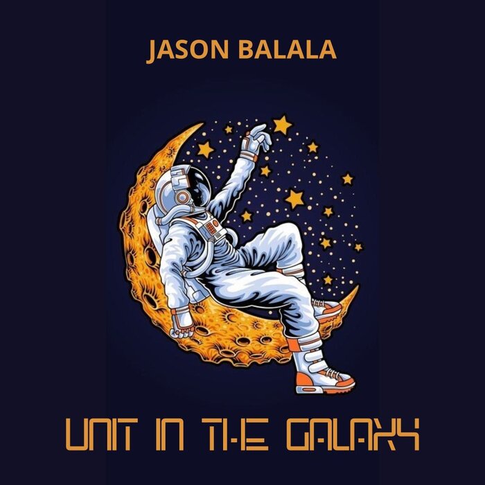 Jason Balala - Unit In The Galaxy