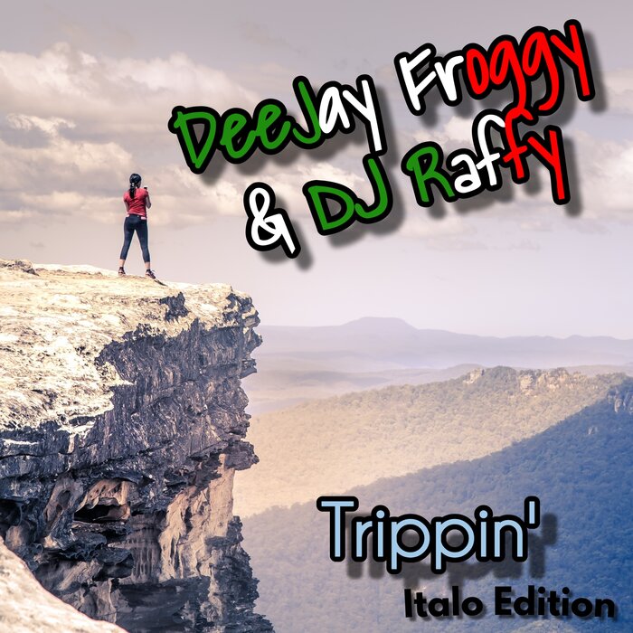 DeeJay Froggy/DJ Raffy - Trippin' (Italo Edition)