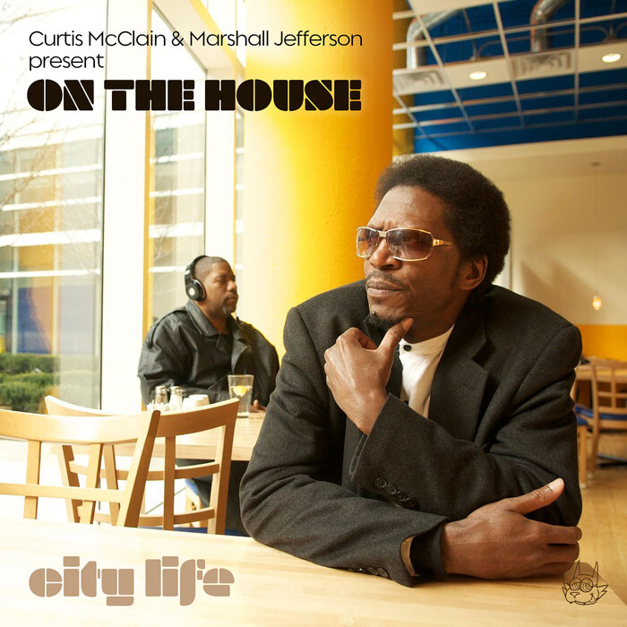 MARSHALL JEFFERSON/CURTIS MCCLAIN/ON THE HOUSE - City Life