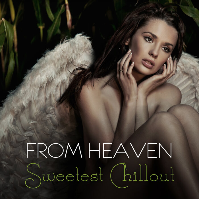 Various - From Heaven: Sweetest Chillout