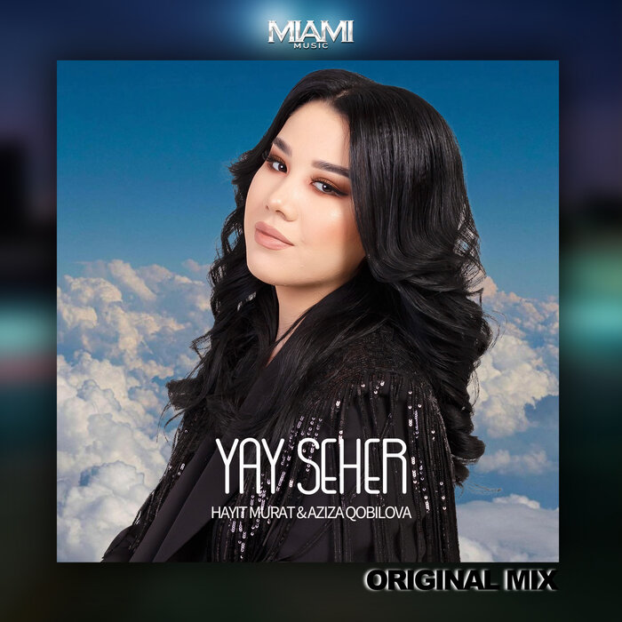 Yay Seher By Hayit Murat/Aziza Qobilova On MP3, WAV, FLAC, AIFF.