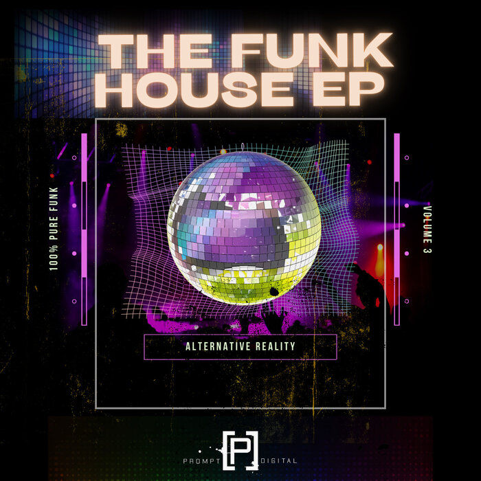 Alternative Reality - The Funk House EP 3