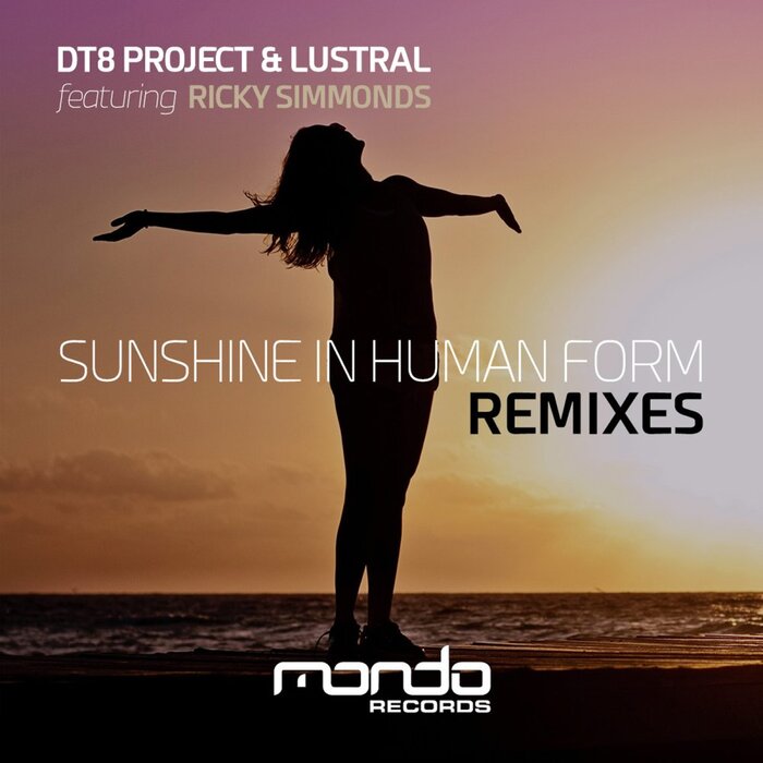 DT8 Project/Lustral/Ricky Simmonds - Sunshine In Human Form (Remixes)
