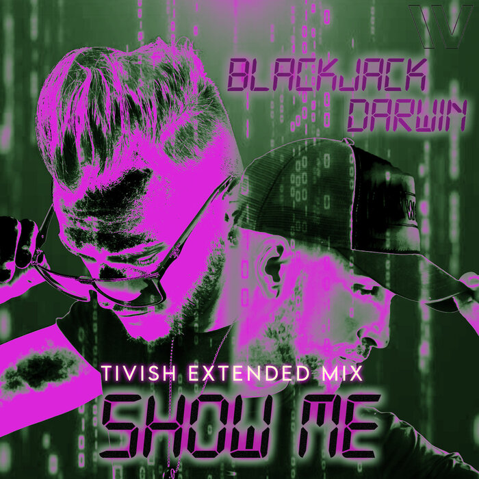 Show Me (Tivish Extended Mix) by Blackjack/Darwin on MP3, WAV, FLAC