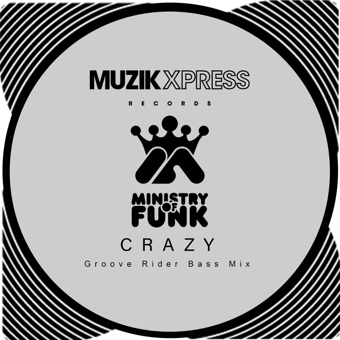 Ministry OF Funk - Crazy (Groove Rider Bass Mix)